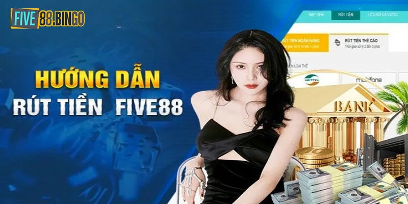 Các bước rút tiền Five88