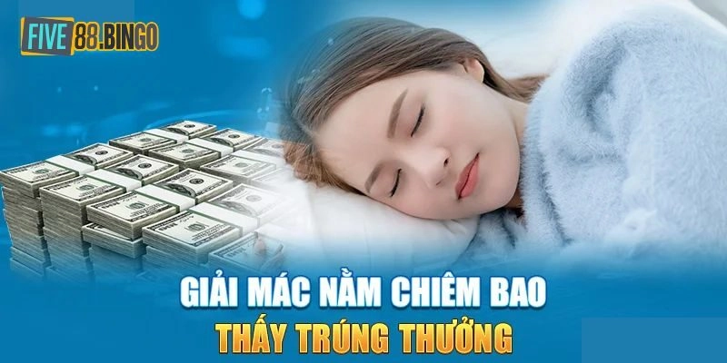 Mơ thấy trúng số mang ý nghĩa như thế nào?