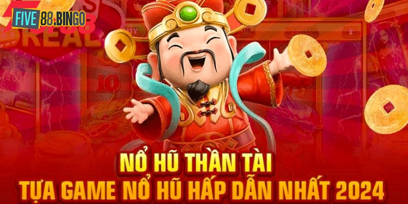 Đôi điều về game nổ hũ Thần Tài “hút khách”